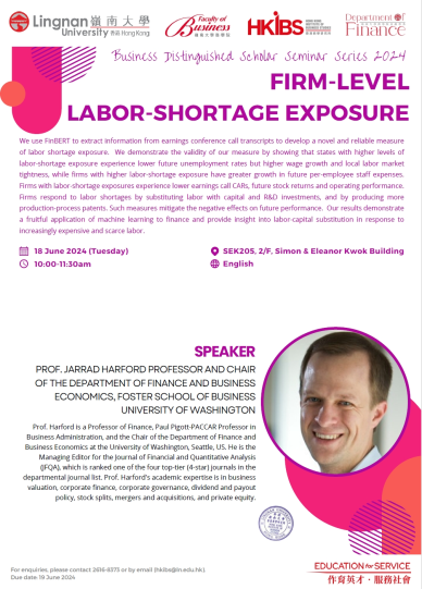 June 18, 2024   "Firm-level Labor-shortage Exposure"  by Prof Jarrad Harford (University of Washingtons)