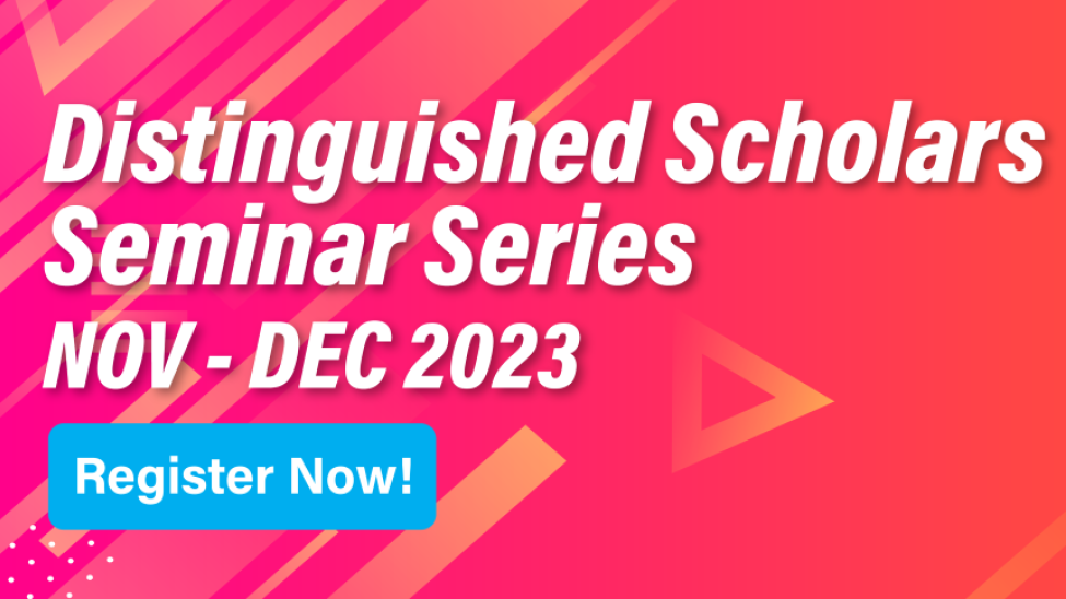 Distinguished Scholars Seminar Series 2023