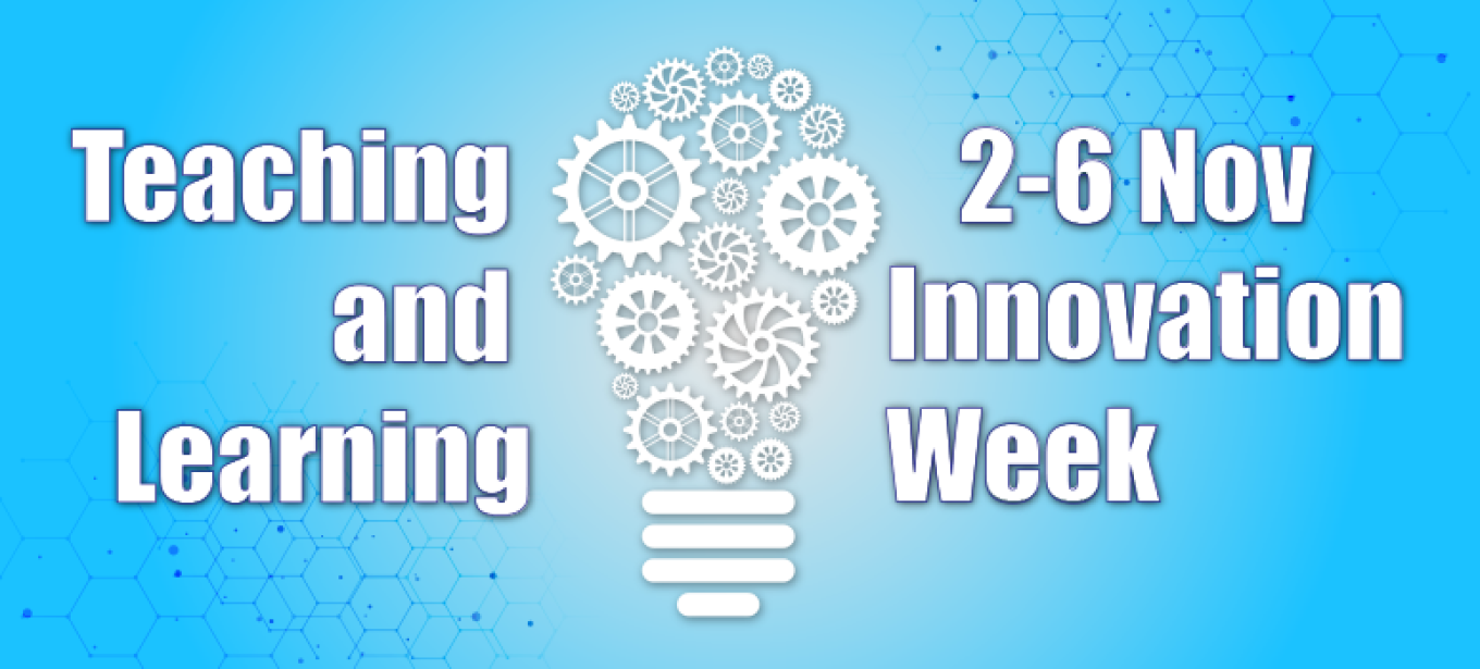 Teaching and Learning Innovation Week (2-6 November 2020)
